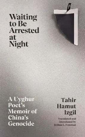 Hamut Izgil Tahir: Waiting to Be Arrested at Night [2023] paperback